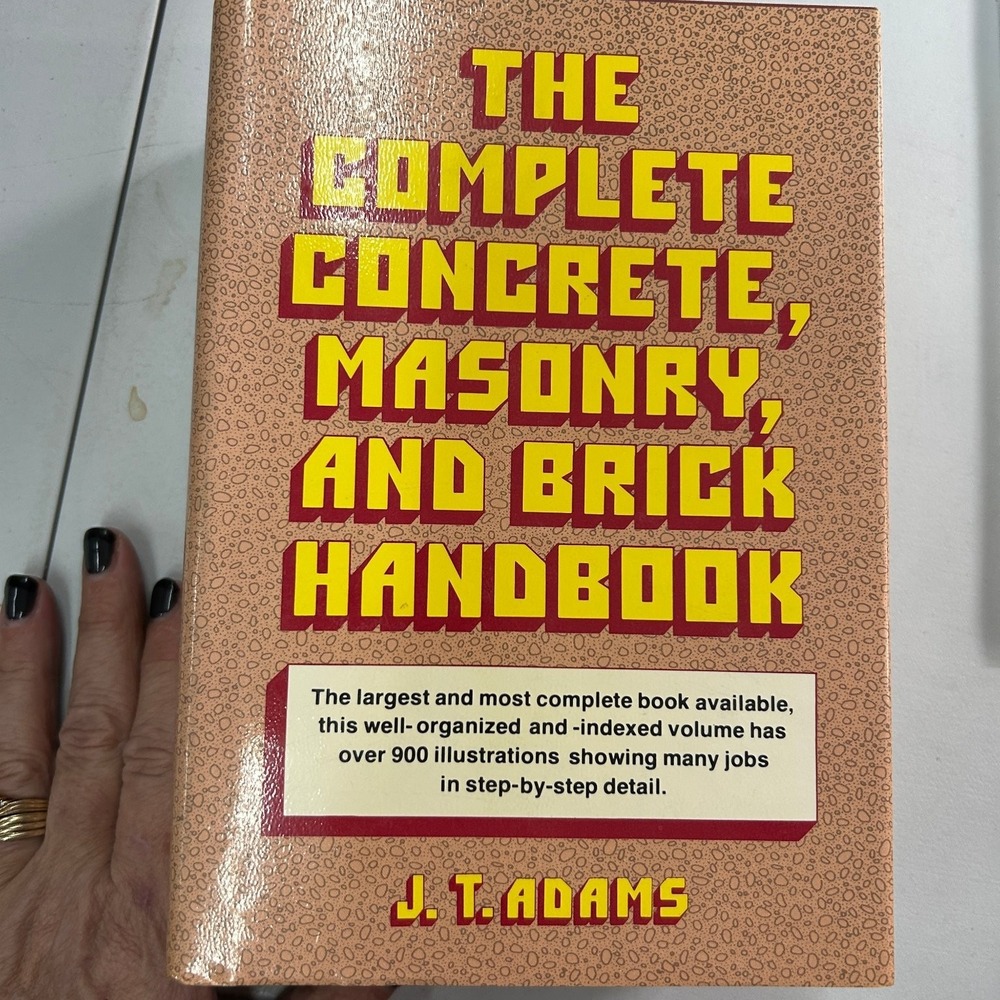 The Complete Concrete Masonry and Brick Handbook J.T. Adams 1979 ARCO‎